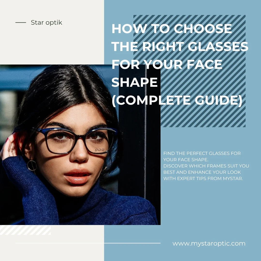 How to choose the right glasses for your face shape – complete MyStar guide with model wearing prescription glasses.